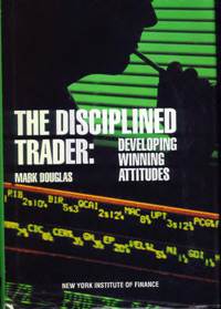 The Disciplined Trader: Developing Winning Attitudes