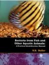 Bacteria from Fish and Other Aquatic Animals: A Practical Identification Manual