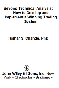 Beyond Technical Analysis: How to Develop and Implement a Winning Trading System